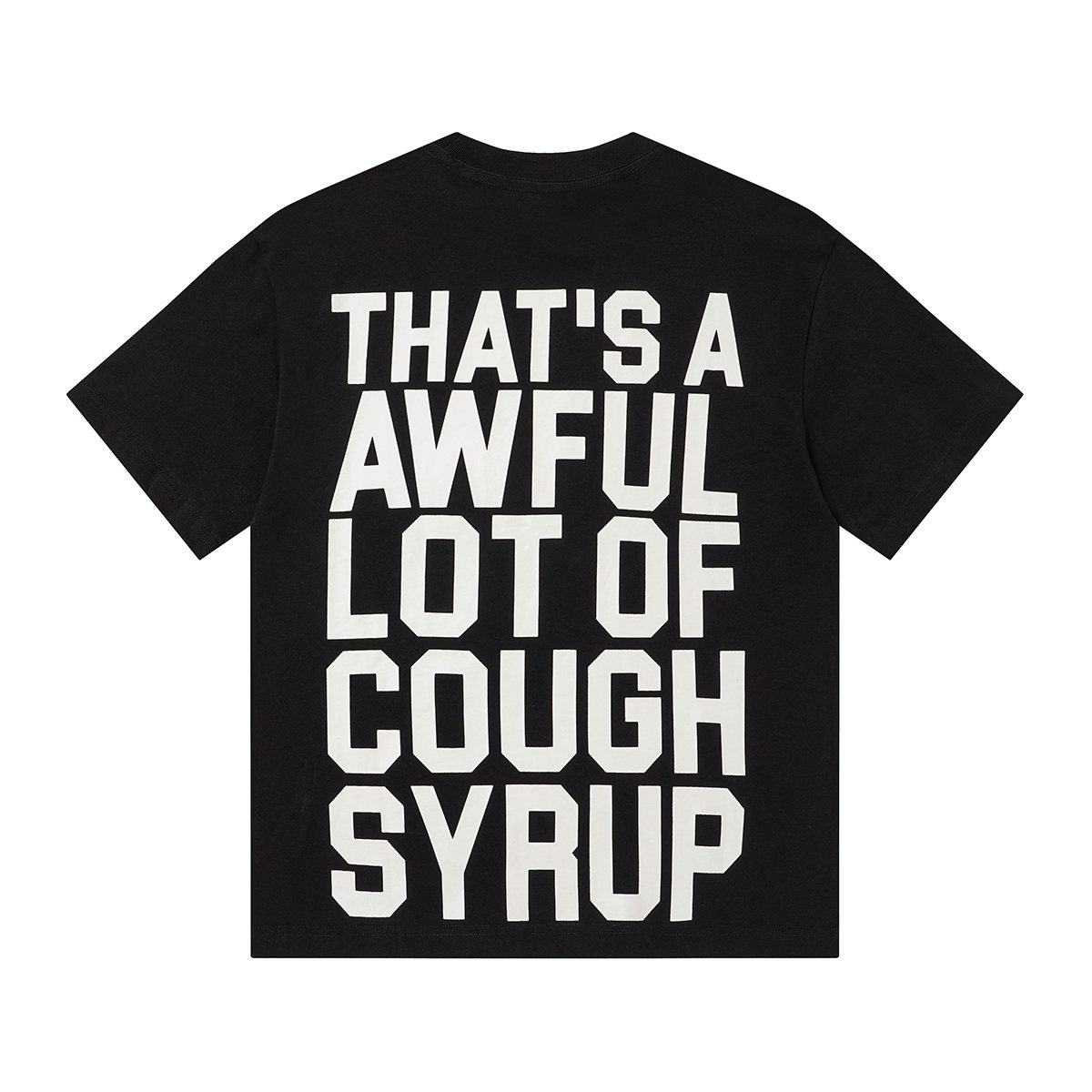 THAT'S A AWFUL LOT OF COUGH SYRUP Photo Graphic Short-Sleeve T-Shirt — back