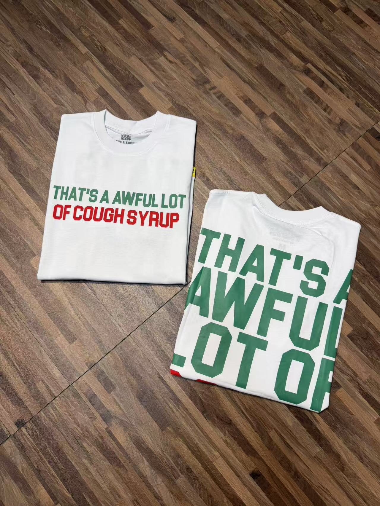 THAT'S A AWFUL LOT OF COUGH SYRUP White Front & Back Text Graphic T-Shirt — context